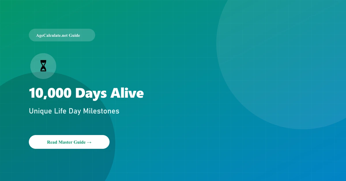 10,000 Days Alive: How to Celebrate Unique Life Milestone Days