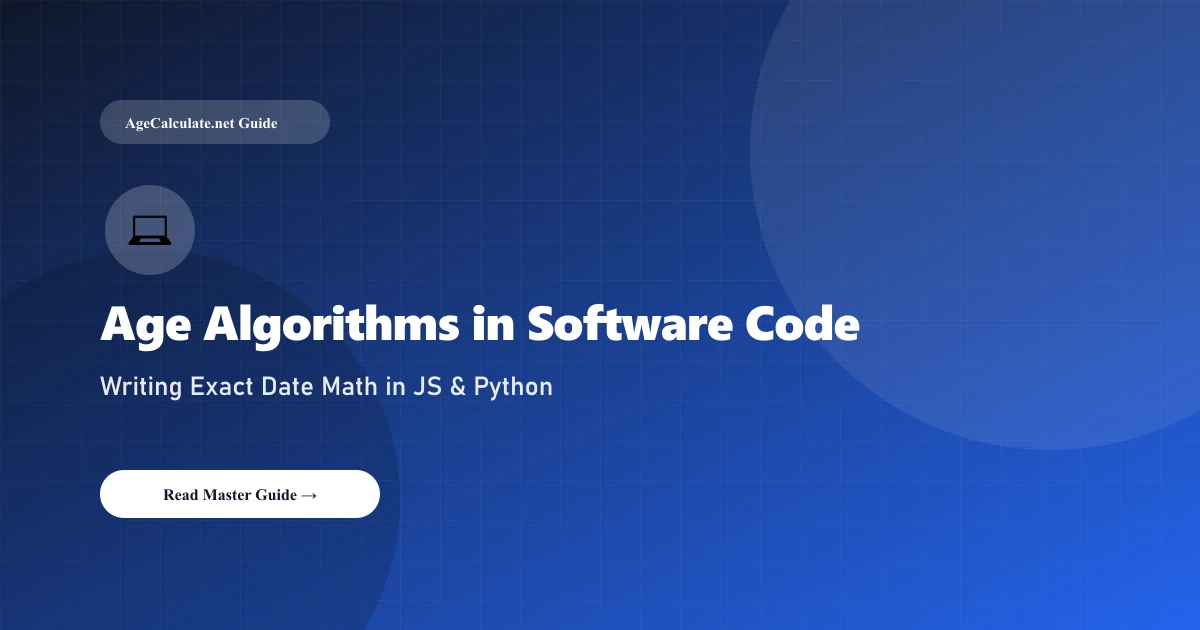 How Age Calculation Algorithms Work in Software, JavaScript & Python